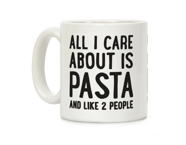 All I care about is pasta mug