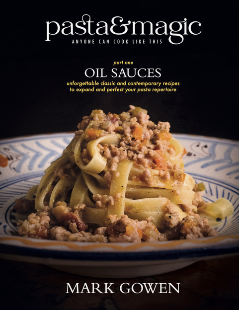 The cover of the cookbook "Pasta & Magic" by Mark Gowen.